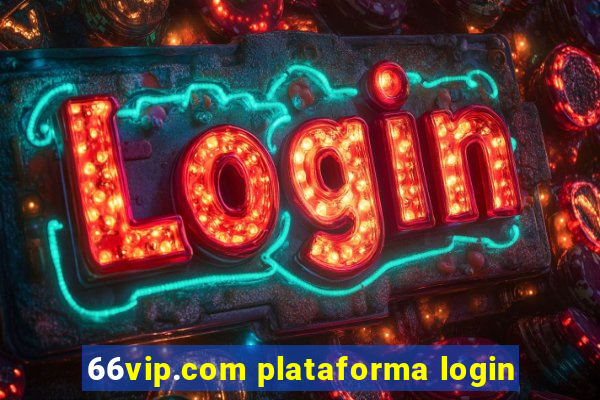 66vip.com plataforma login